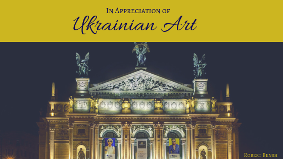 In Appreciation of Ukrainian Art