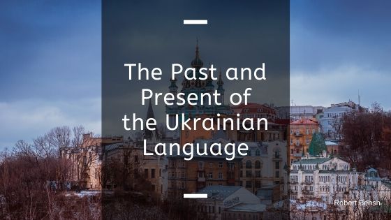 The Past and Present of the Ukrainian Language